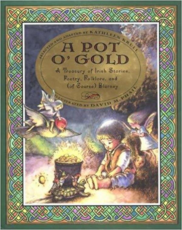 A Pot O’ Gold: A Treasury Of Irish Stories, Poetry, Folklore, And (of Course) Blarney cover image