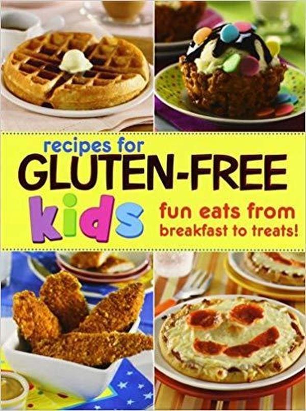Gluten-Free Recipes for Kids: Fun Eats from Breakfast to Treats cover image