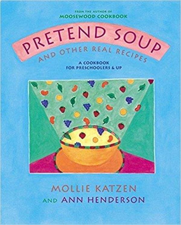 Pretend Soup and Other Real Recipes: A Cookbook for Preschoolers and Up cover image