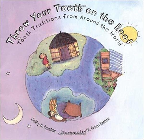 Throw Your Tooth on the Roof: Tooth Traditions from Around the World cover image