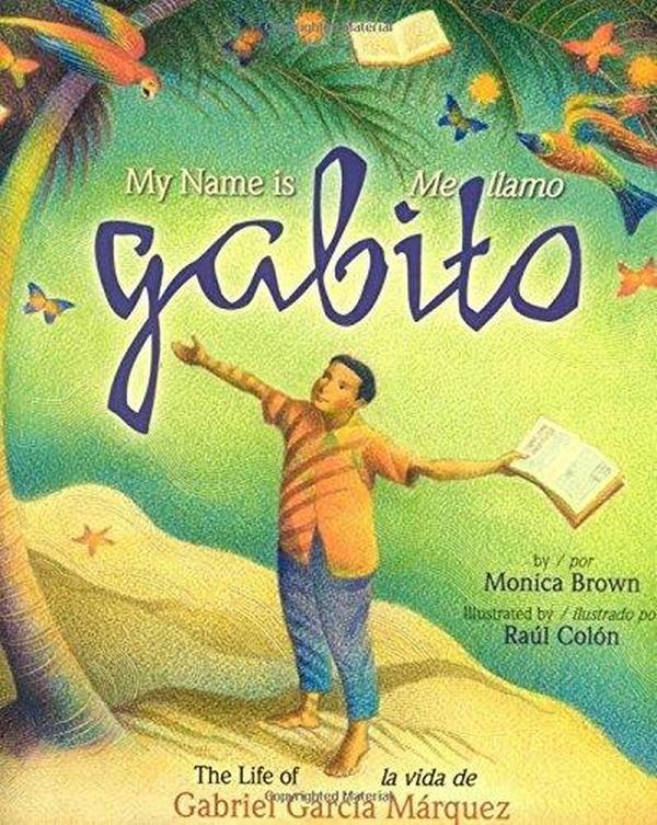My Name Is Gabito The Life of Gabriel García Márquez cover image