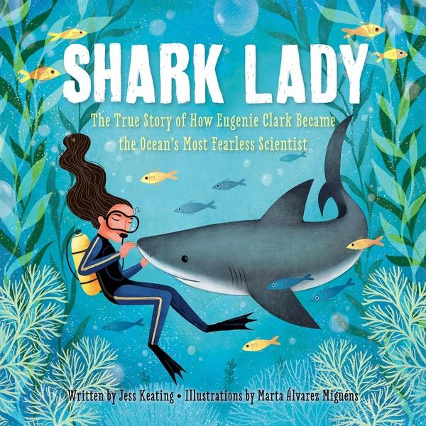 Image of Shark Lady: The True Story of How Eugenie Clark Became the Ocean’s Most Fearless Scientist