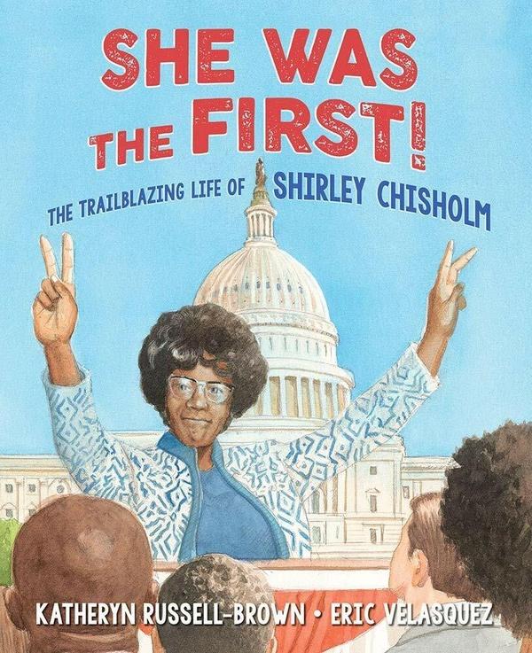 Image of She was the First!: The Trailblazing Life of Shirley Chisholm