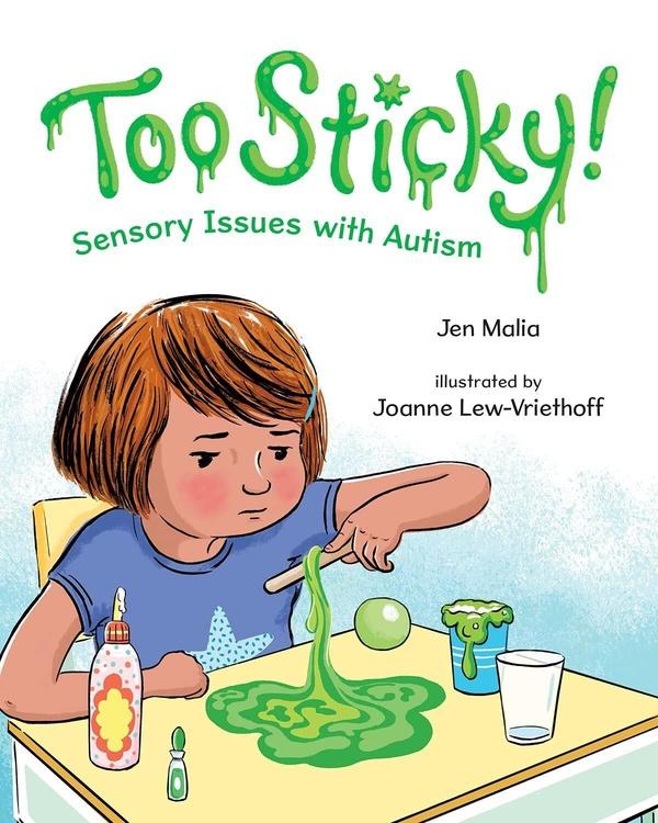 Image of book cover for Too Sticky: Sensory Issues With Autism.